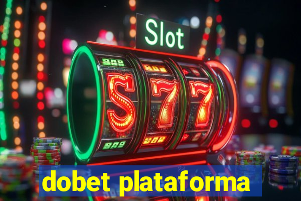 dobet plataforma